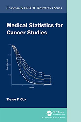Medical Statistics For Cancer Studies (Chapman & Hall/Crc Biostatistics Series)