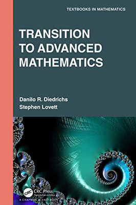 Transition To Advanced Mathematics (Textbooks In Mathematics)