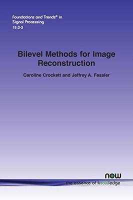 Bilevel Methods For Image Reconstruction (Foundations And Trends(R) In Signal Processing)