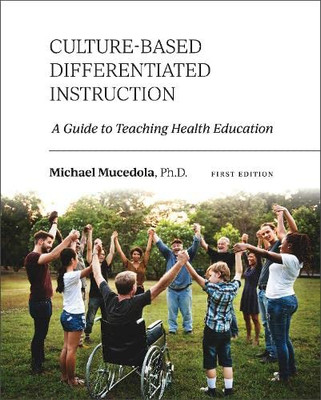 Culture-Based Differentiated Instruction: A Guide To Teaching Health Education