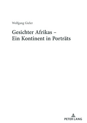 Gesichter Afrikas - Ein Kontinent In Porträts (German Edition)