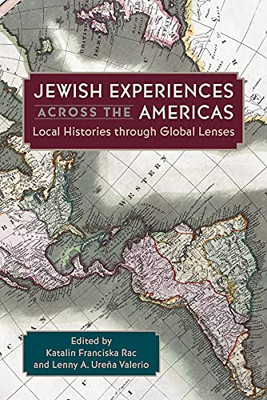 Jewish Experiences Across The Americas: Local Histories Through Global Lenses