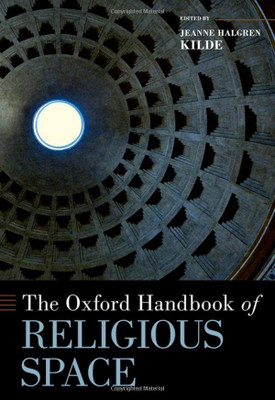 The Oxford Handbook Of Religious Space (Oxford Handbooks Series)