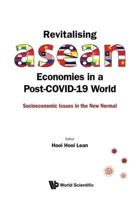 Revitalising Asean Economies In A Post-Covid-19 World: Socioeconomic Issues In The New Normal