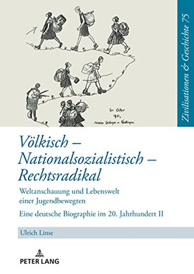 Völkisch - Nationalsozialistisch - Rechtsradikal; Das Leben Der Hildegard Friese - Teil 2 (Zivilisationen Und Geschichte / Civilizations And History /) (German Edition)