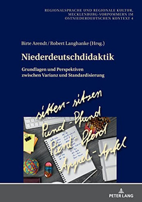 Niederdeutschdidaktik; Grundlagen Und Perspektiven Zwischen Varianz Und Standardisierung (Regionalsprache Und Regionale Kultur, 4) (German Edition)