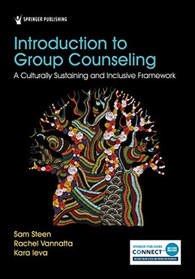 Introduction To Group Counseling: A Culturally Sustaining And Inclusive Framework