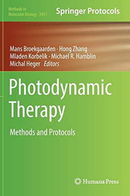 Photodynamic Therapy: Methods And Protocols (Methods In Molecular Biology, 2451)