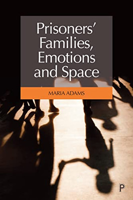 Prisoners' Families, Emotions And Space