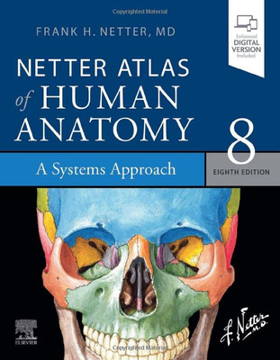 Netter Atlas Of Human Anatomy: A Systems Approach: Paperback + Ebook (Netter Basic Science)