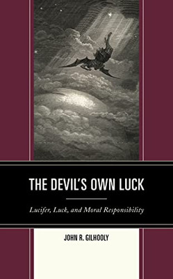 The Devil's Own Luck: Lucifer, Luck, And Moral Responsibility