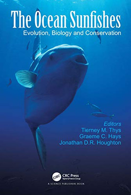 The Ocean Sunfishes: Evolution, Biology And Conservation