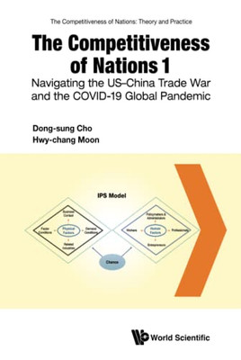 Competitiveness Of Nations 1, The: Navigating The Us-China Trade War And The Covid-19 Global Pandemic (The Competitiveness Of Nations: Theory And Practice)