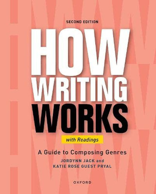 How Writing Works: A Guide To Composing Genres, With Readings