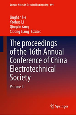 The Proceedings Of The 16Th Annual Conference Of China Electrotechnical Society: Volume Iii (Lecture Notes In Electrical Engineering, 891)
