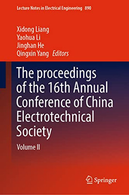 The Proceedings Of The 16Th Annual Conference Of China Electrotechnical Society: Volume Ii (Lecture Notes In Electrical Engineering, 890)