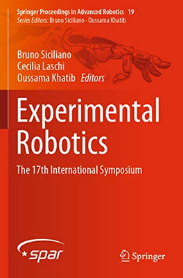 Experimental Robotics: The 17Th International Symposium (Springer Proceedings In Advanced Robotics, 19)