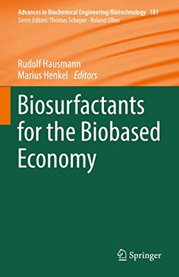 Biosurfactants For The Biobased Economy (Advances In Biochemical Engineering/Biotechnology, 181)