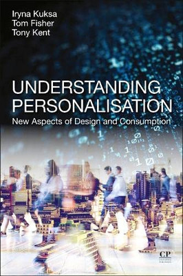 Understanding Personalisation: New Aspects Of Design And Consumption
