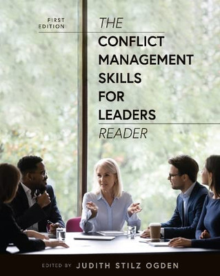 The Conflict Management Skills For Leaders Reader