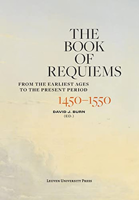 The Book Of Requiems, 14501550: From The Earliest Ages To The Present Period