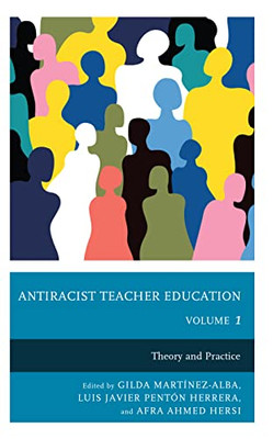 Antiracist Teacher Education: Theory And Practice (Volume 1)