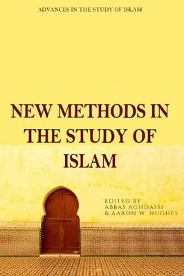 New Methods In The Study Of Islam (Advances In The Study Of Islam)