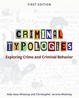 Criminal Typologies: Exploring Crime And Criminal Behavior