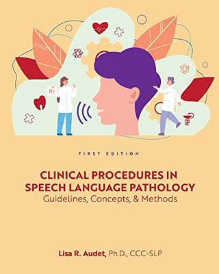 Clinical Procedures In Speech Language Pathology: Guidelines, Concepts, And Methods