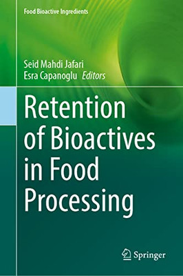 Retention Of Bioactives In Food Processing (Food Bioactive Ingredients)