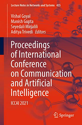 Proceedings Of International Conference On Communication And Artificial Intelligence: Iccai 2021 (Lecture Notes In Networks And Systems, 435)