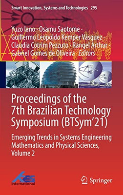 Proceedings Of The 7Th Brazilian Technology Symposium (Btsym21): Emerging Trends In Systems Engineering Mathematics And Physical Sciences, Volume 2 (Smart Innovation, Systems And Technologies, 295)