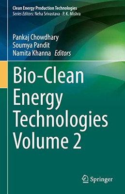 Bio-Clean Energy Technologies Volume 2 (Clean Energy Production Technologies)