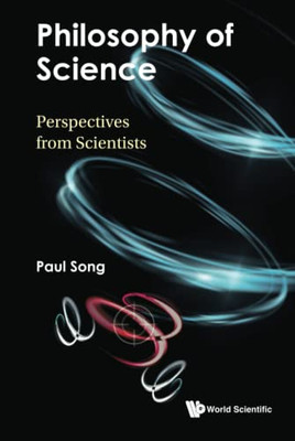 Philosophy Of Science: Perspectives From Scientists