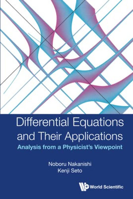 Differential Equations And Their Applications: Analysis From A Physicist's Viewpoint