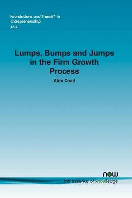 Lumps, Bumps And Jumps In The Firm Growth Process (Foundations And Trends(R) In Entrepreneurship)