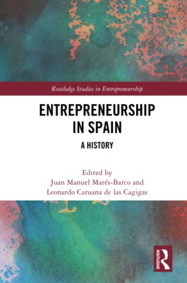 Entrepreneurship In Spain (Routledge Studies In Entrepreneurship)