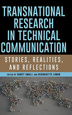 Transnational Research In Technical Communication: Stories, Realities, And Reflections (Studies In Technical Communication)