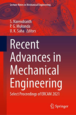 Recent Advances In Mechanical Engineering: Select Proceedings Of Ercam 2021 (Lecture Notes In Mechanical Engineering)