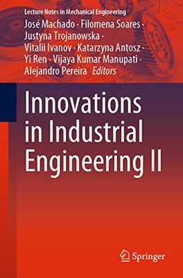 Innovations In Industrial Engineering Ii (Lecture Notes In Mechanical Engineering)