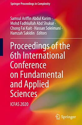 Proceedings Of The 6Th International Conference On Fundamental And Applied Sciences: Icfas 2020 (Springer Proceedings In Complexity)