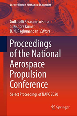 Proceedings Of The National Aerospace Propulsion Conference: Select Proceedings Of Napc 2020 (Lecture Notes In Mechanical Engineering)
