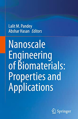 Nanoscale Engineering Of Biomaterials: Properties And Applications