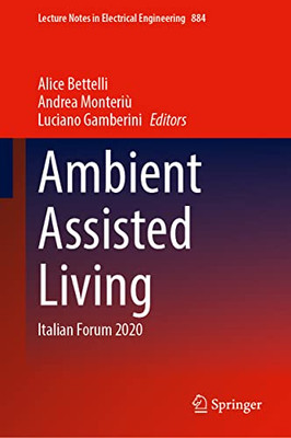 Ambient Assisted Living: Italian Forum 2020 (Lecture Notes In Electrical Engineering, 884)