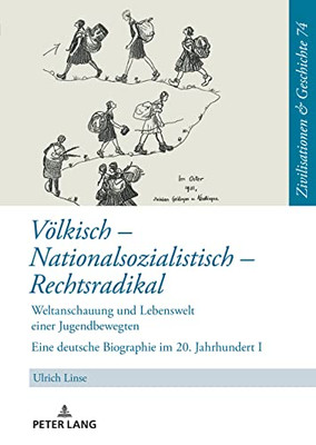 Völkisch - Nationalsozialistisch - Rechtsradikal; Das Leben Der Hildegard Friese - Teil 1 (Zivilisationen Und Geschichte / Civilizations And History /) (German Edition)