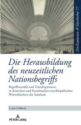 Die Herausbildung Des Neuzeitlichen Nationsbegriffs (Zivilisationen Und Geschichte / Civilizations And History /) (German Edition)