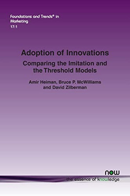 Adoption Of Innovations: Comparing The Imitation And The Threshold Models (Foundations And Trends(R) In Marketing)