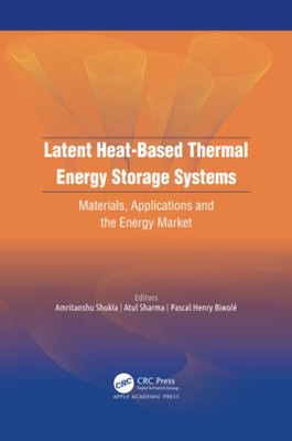 Latent Heat-Based Thermal Energy Storage Systems