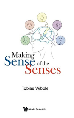 Making Sense Of The Senses