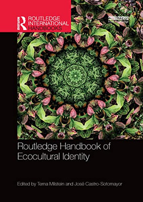 Routledge Handbook Of Ecocultural Identity (Routledge Environment And Sustainability Handbooks)